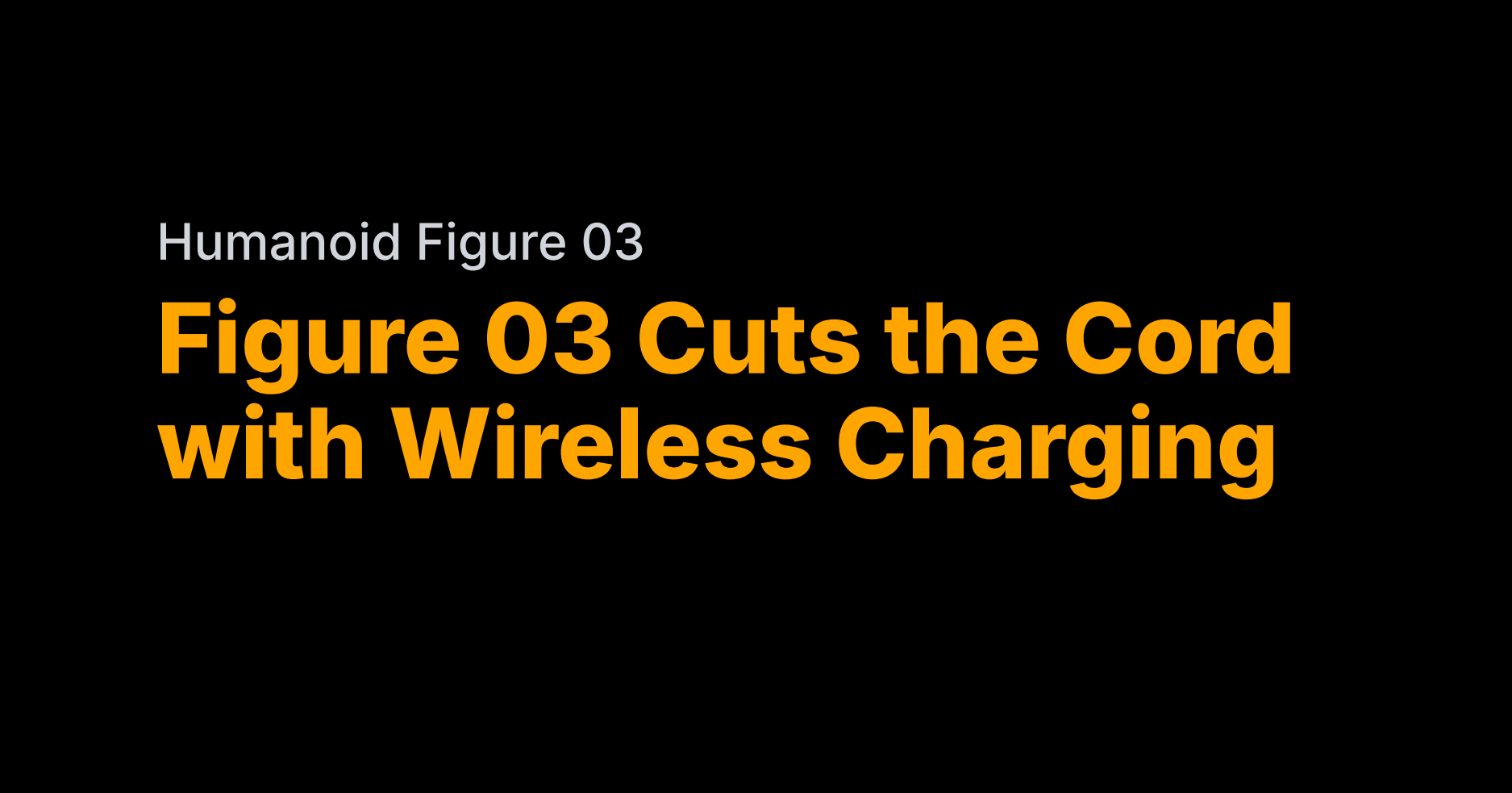 Figure 03 enables cable-free charging via wireless power