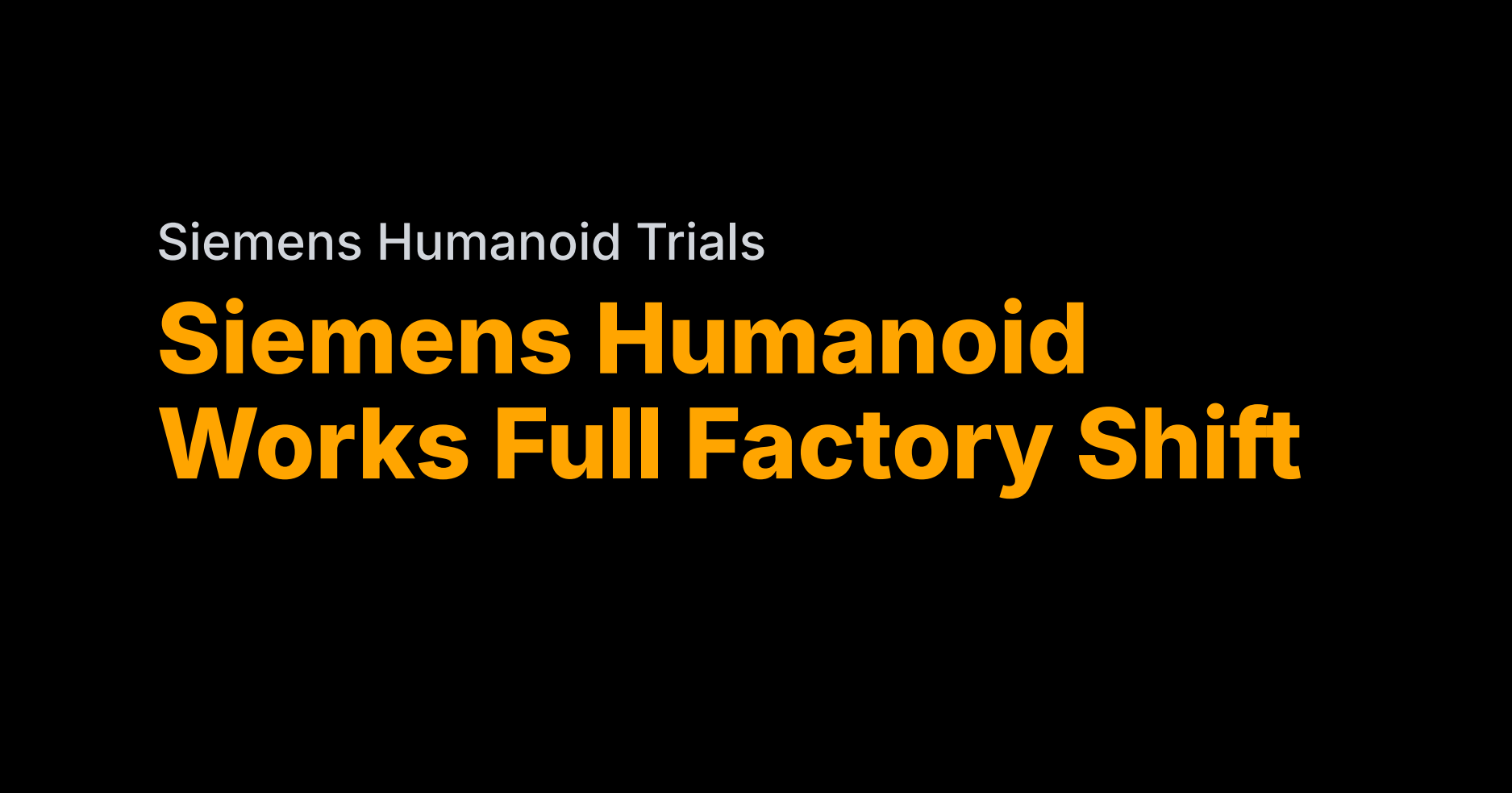 Siemens humanoid works full 8-hour factory shift