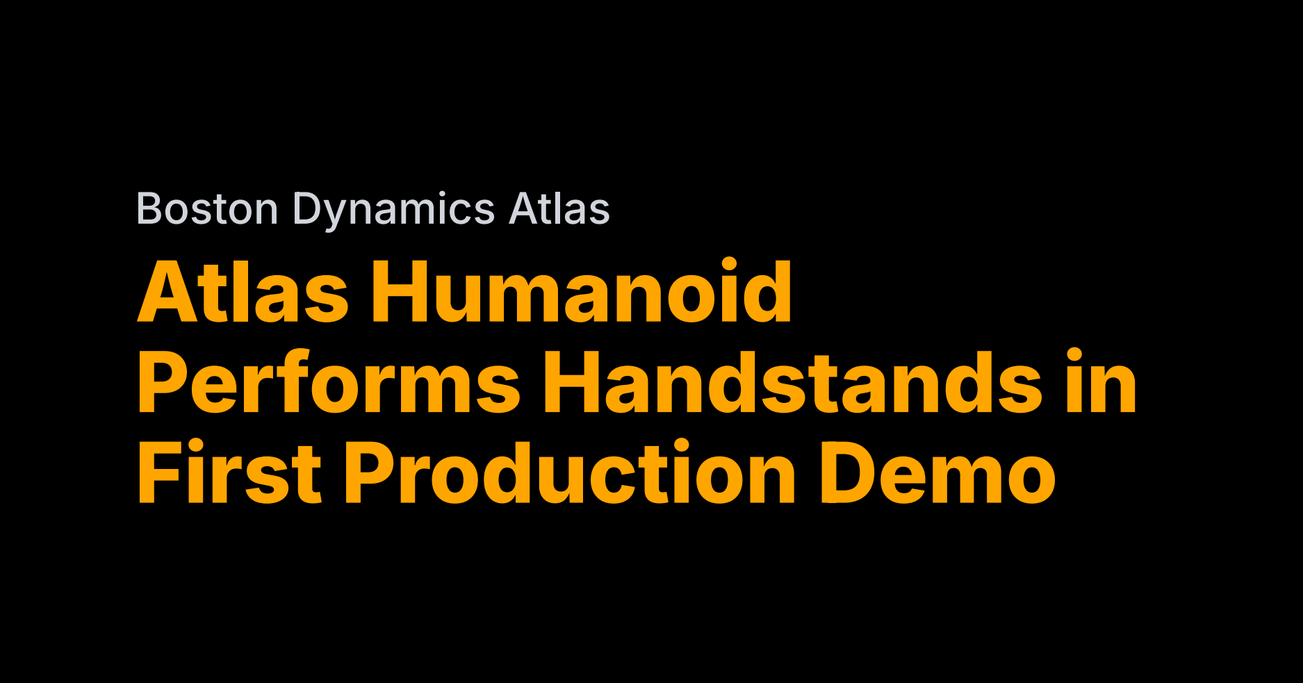 Atlas does handstands in first production demo