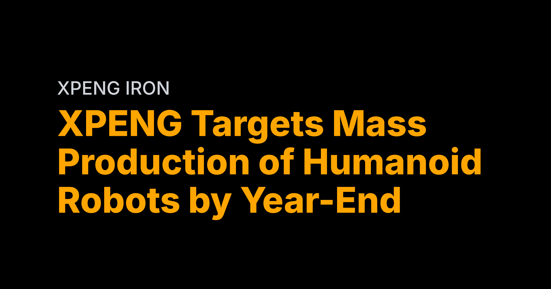 XPENG to mass-produce humanoids by year-end