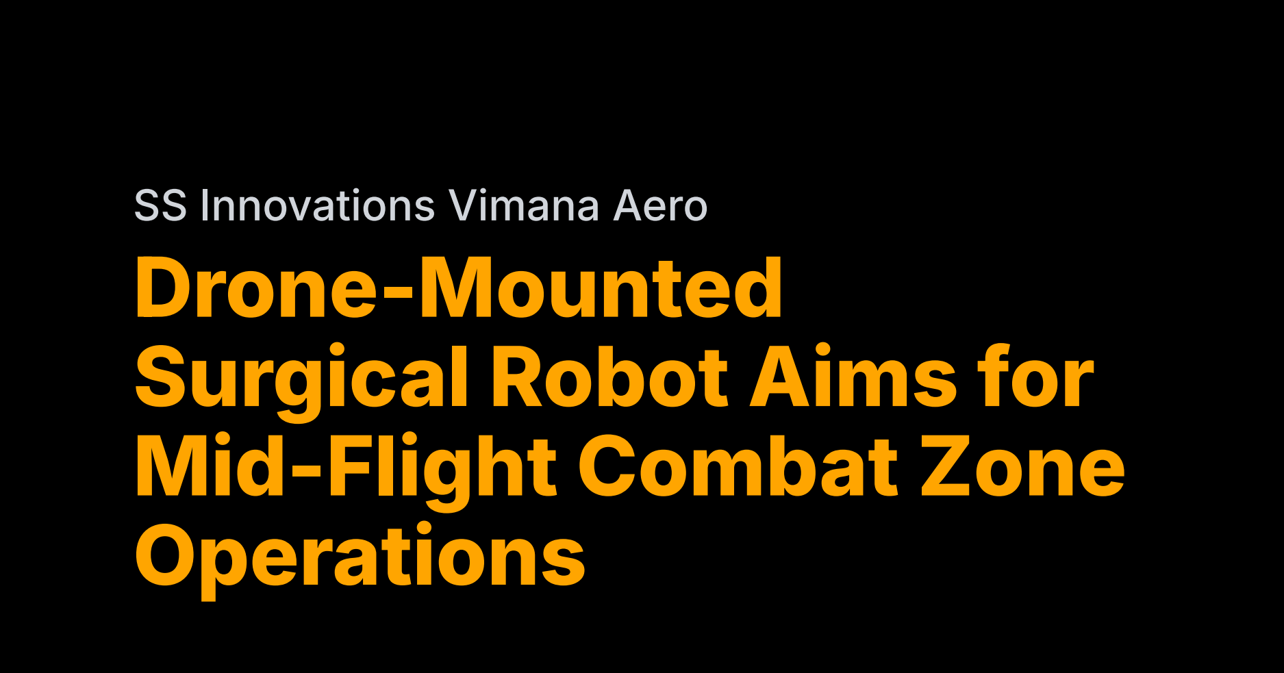 Surgical drone operates mid-flight in combat zones