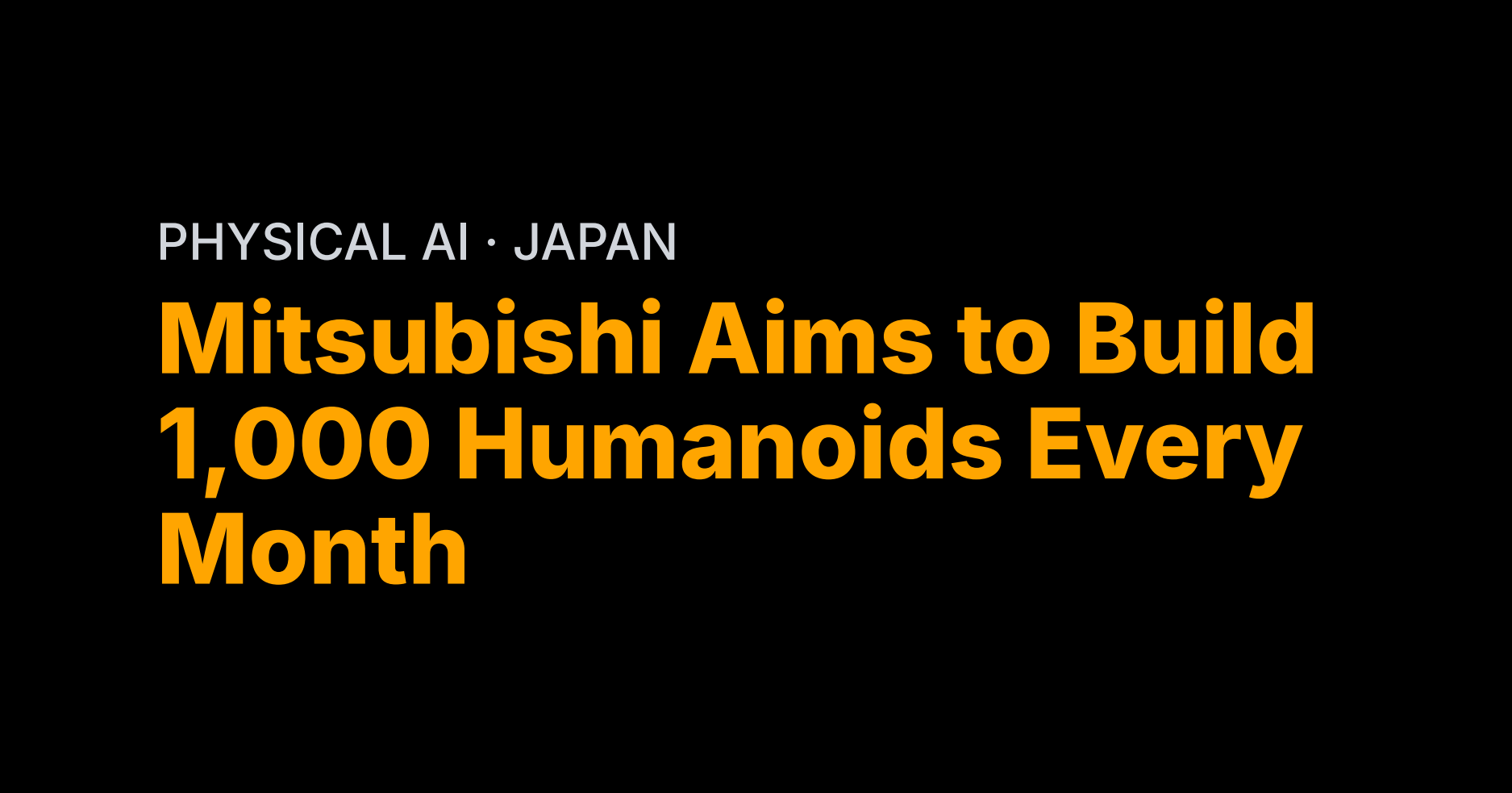 Mitsubishi Aims to Build 1,000 Humanoids Every Month