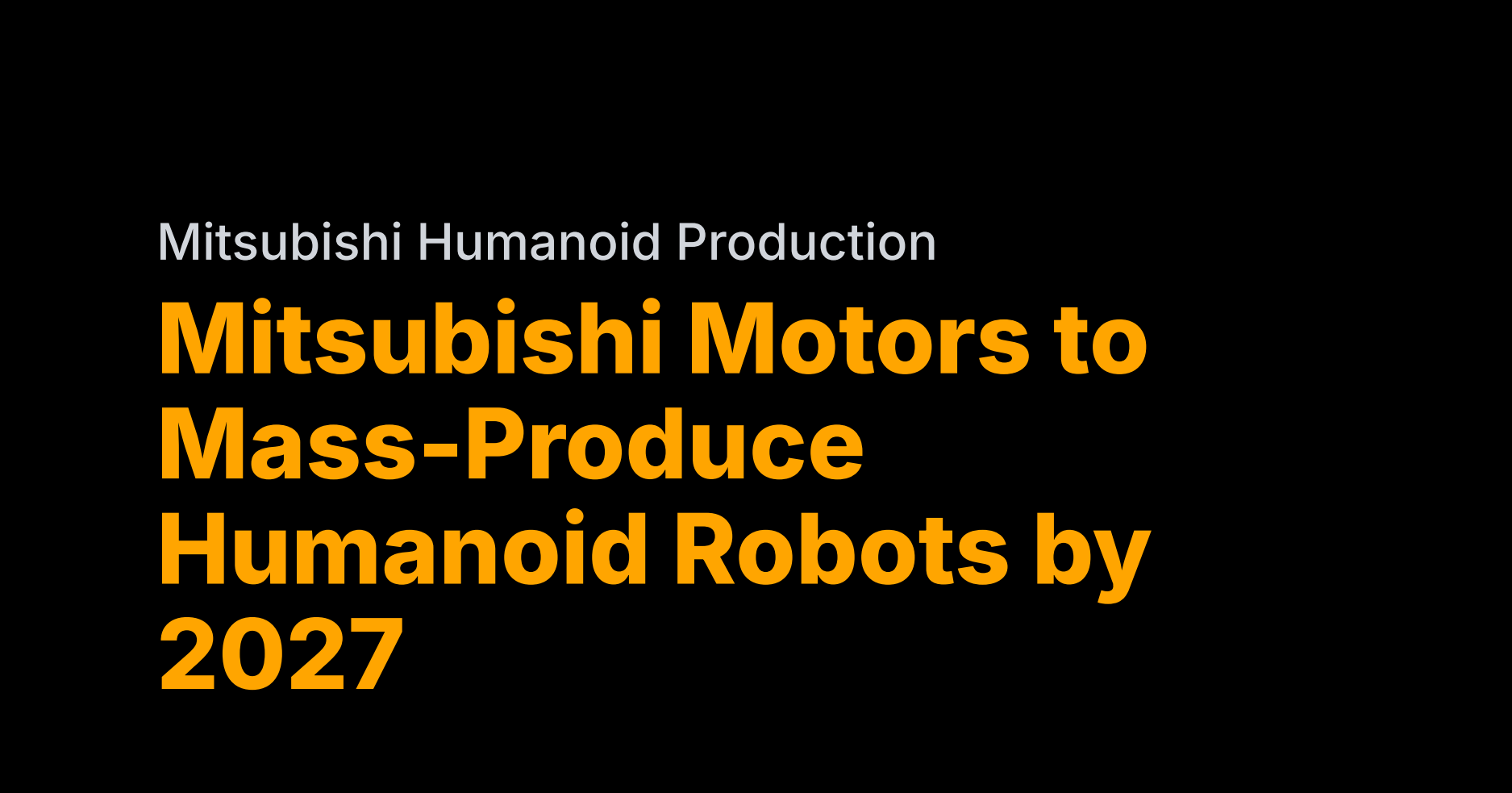Mitsubishi to build 1,000 humanoids per month