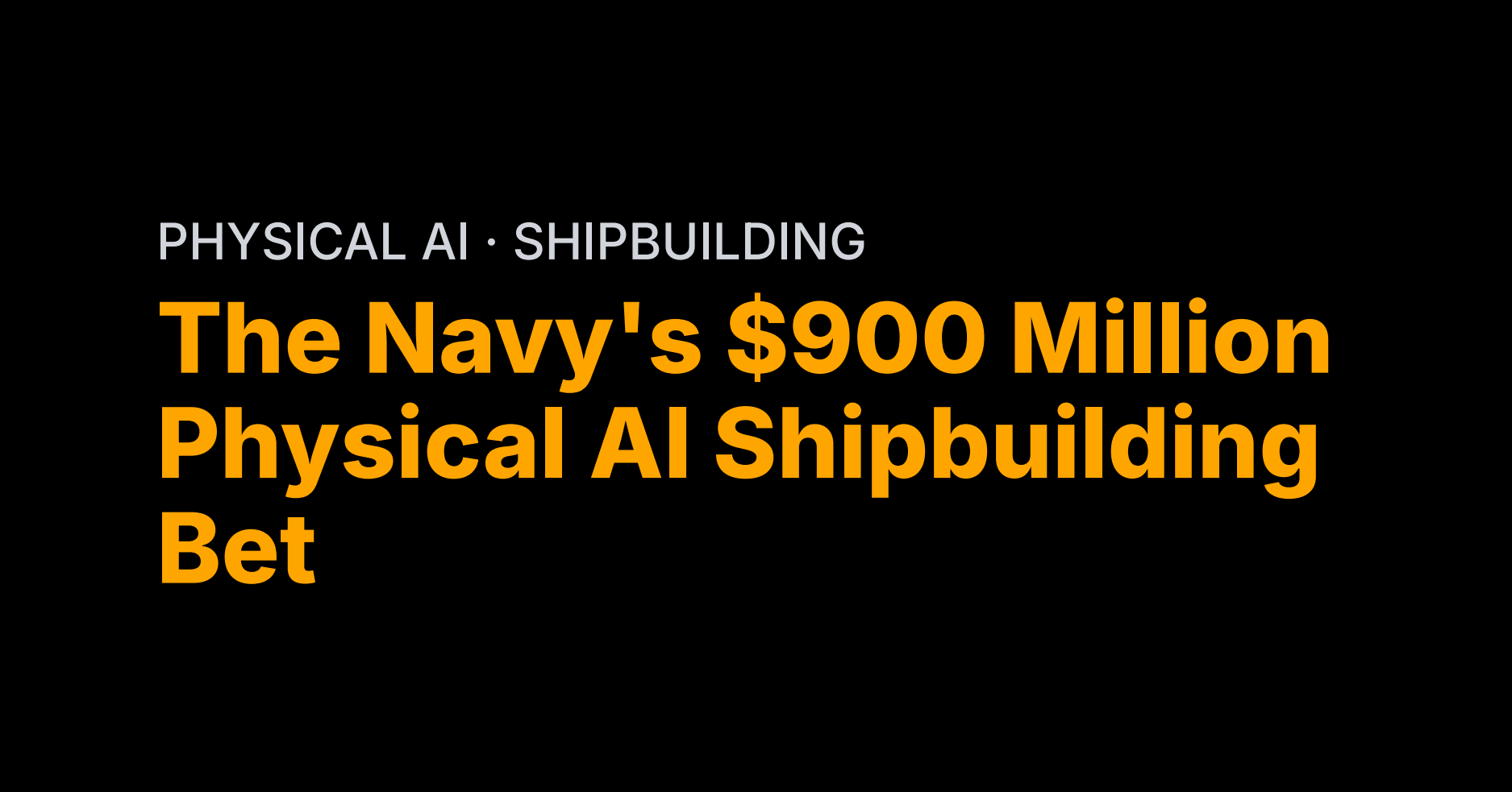 The Navy's $900 Million Physical AI Shipbuilding Bet