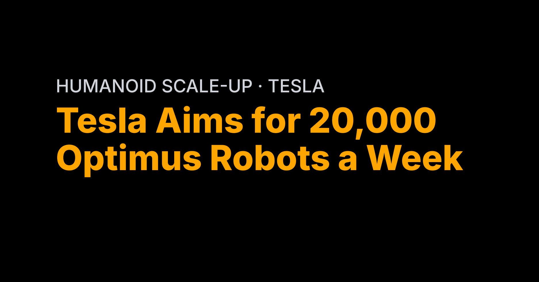Tesla Aims for 20,000 Optimus Robots a Week