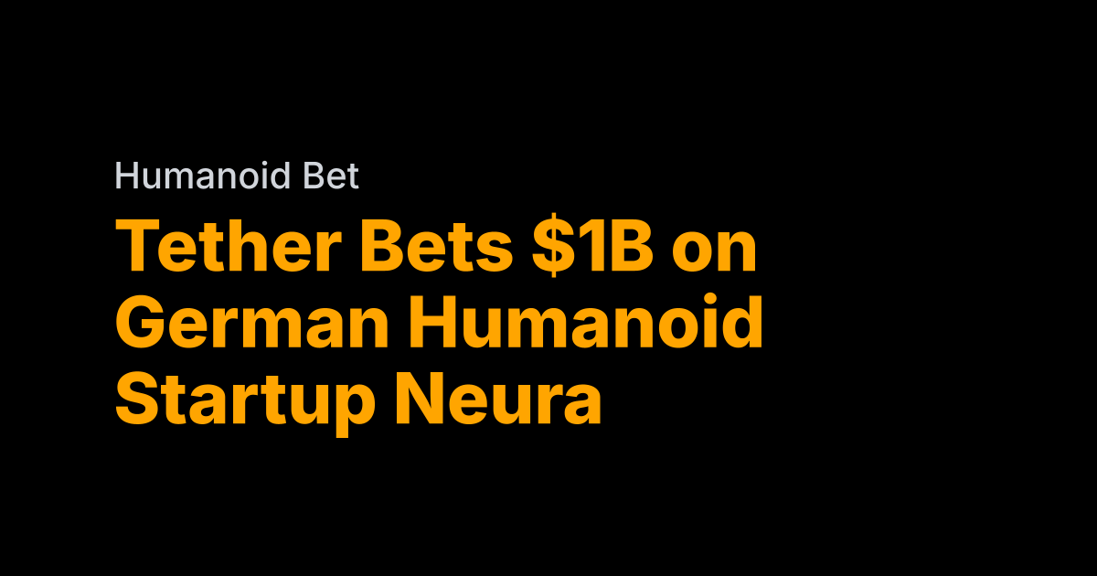 Tether bets $1B on German humanoid startup Neura