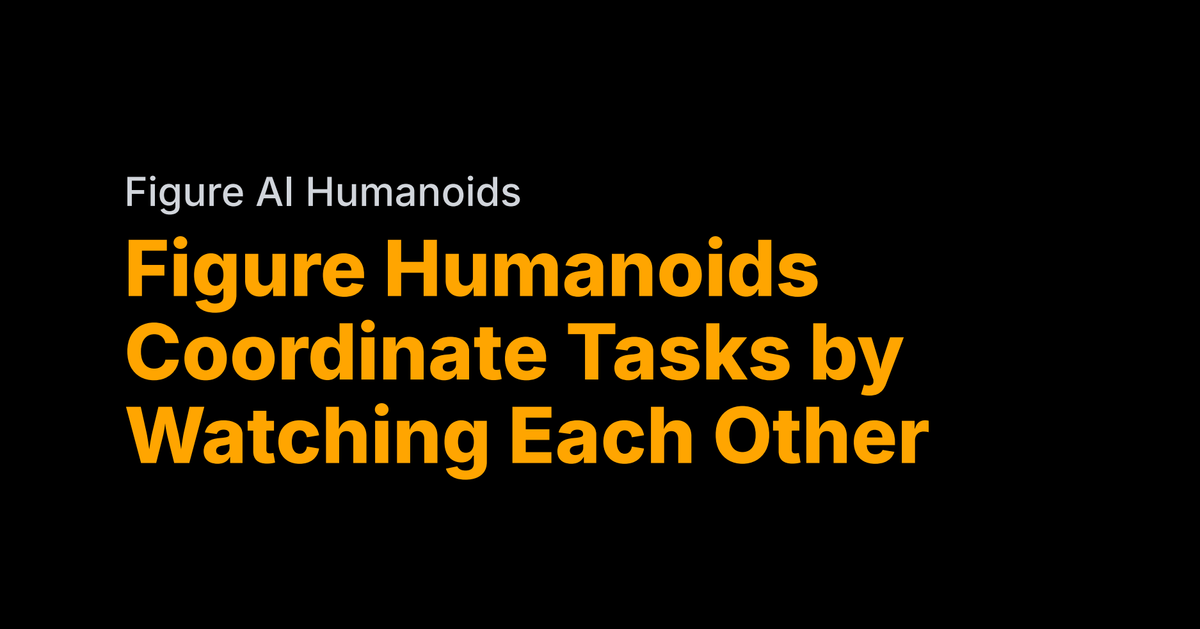 Figure's humanoids read each other's minds making beds