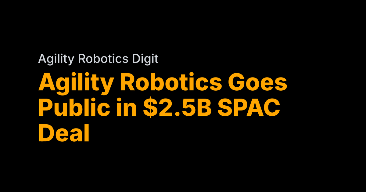 Agility Robotics goes public in $2.5B SPAC