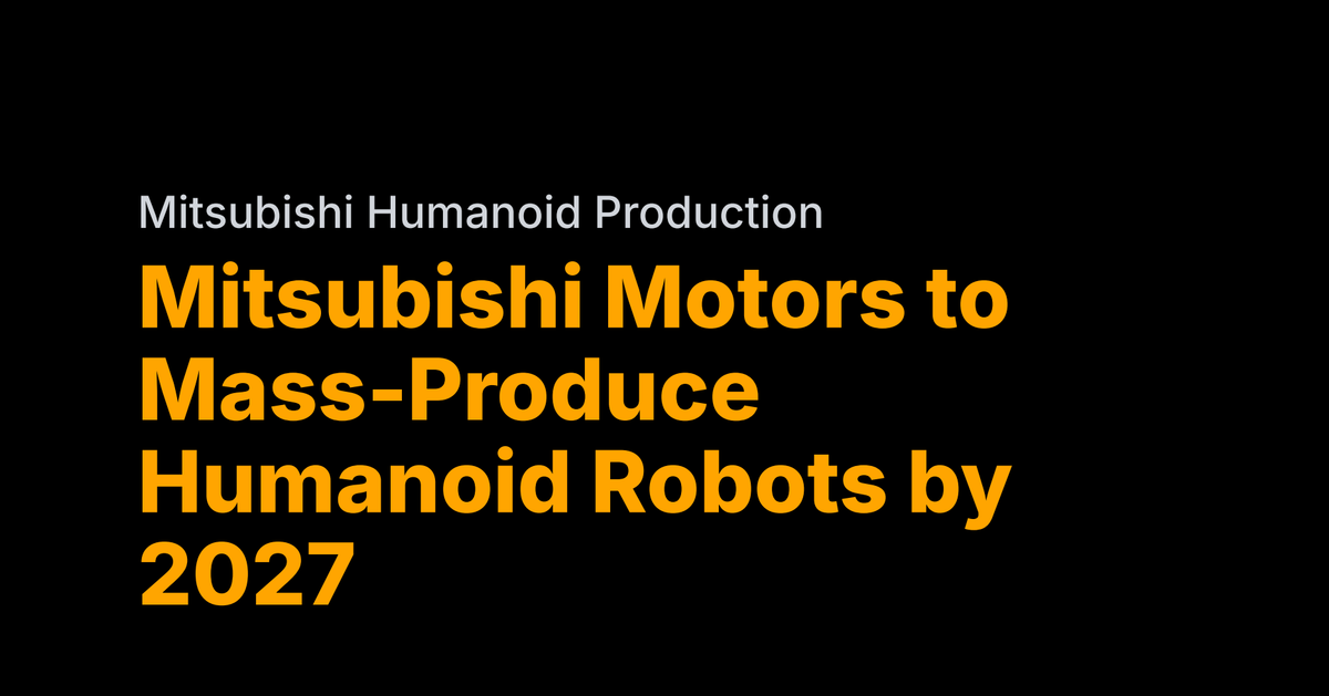 Mitsubishi to build 1,000 humanoids per month