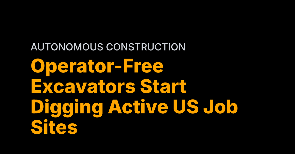 Operator-Free Excavators Start Digging Active US Job Sites