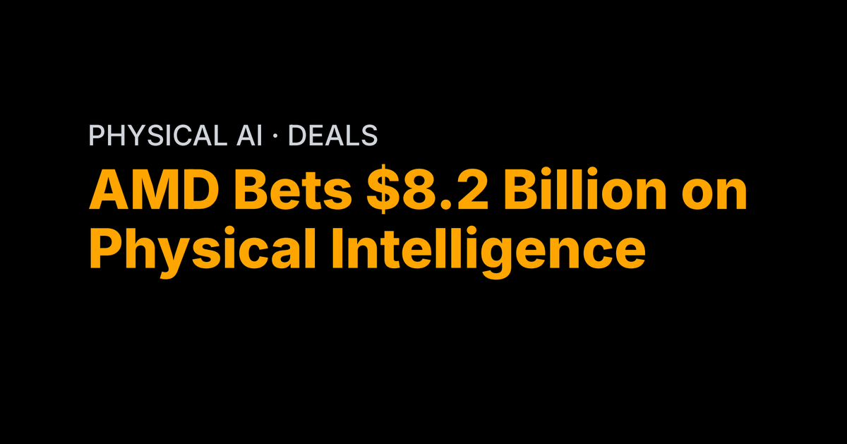 AMD Bets $8.2 Billion on Physical Intelligence