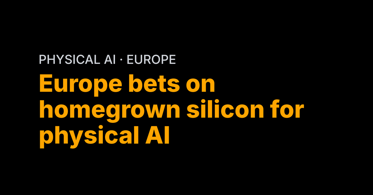 Europe bets on homegrown silicon for physical AI