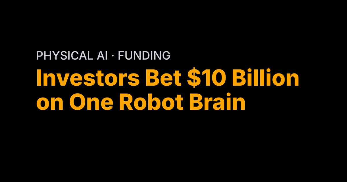 Investors Bet $10 Billion on One Robot Brain