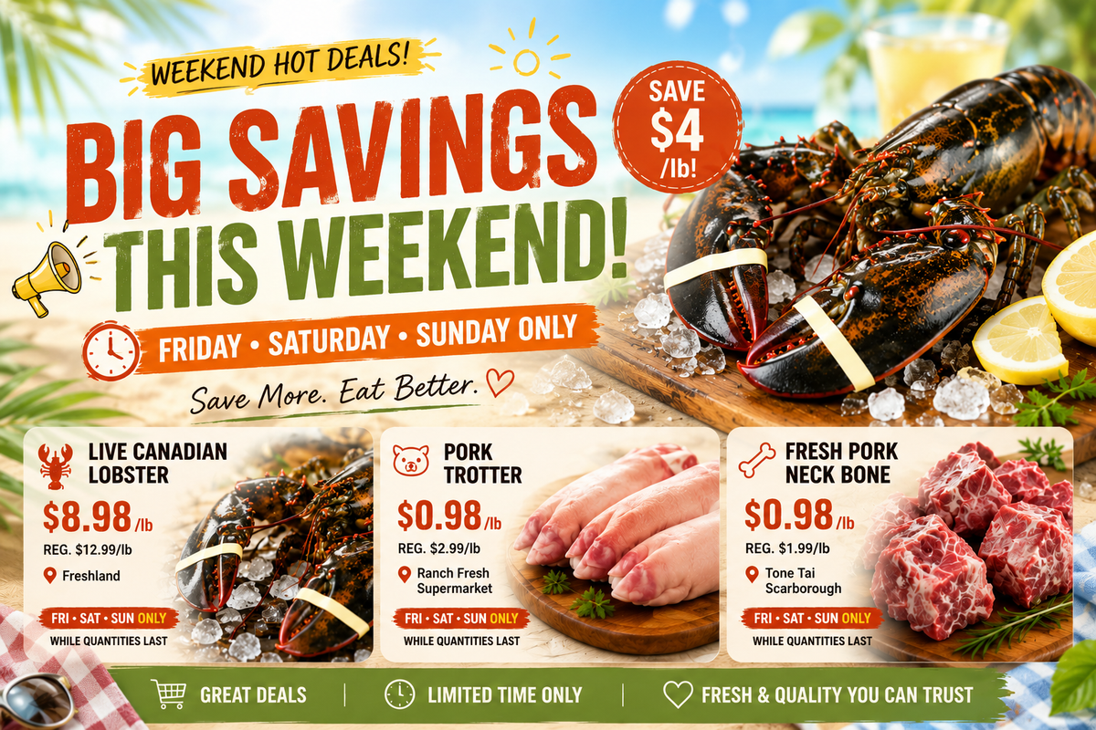 Toronto GTA Limited Day Deals This Week: Live Lobster $8.98/lb, Pork Feet $0.98/lb (May 29-June 4,2026)