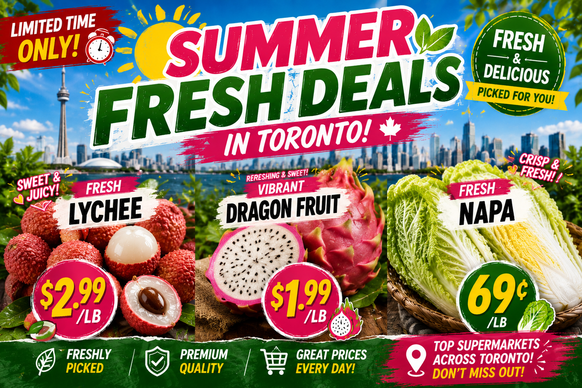 多伦多夏日轻食特价：荔枝$2.99、火龙果$1.99、绍菜69¢，10家超市汇总