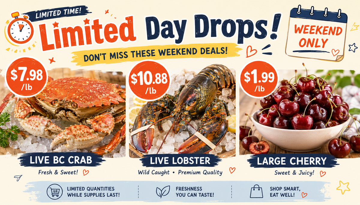 温哥华蟹$7.98/lb 龙虾$10.88/lb 车厘子$1.99/lb 全部限周末（2026年6月26-7月2）