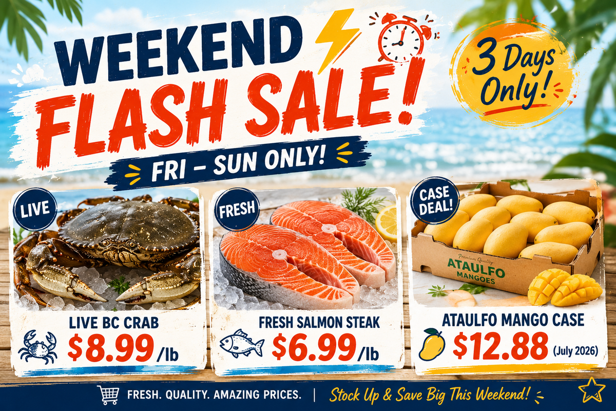Toronto Weekend Flash Sale: Live BC Crab $8.99/lb, Fresh Salmon Steak $6.99/lb, Ataulfo Mango Case $12.88 (July 3-9 2026)