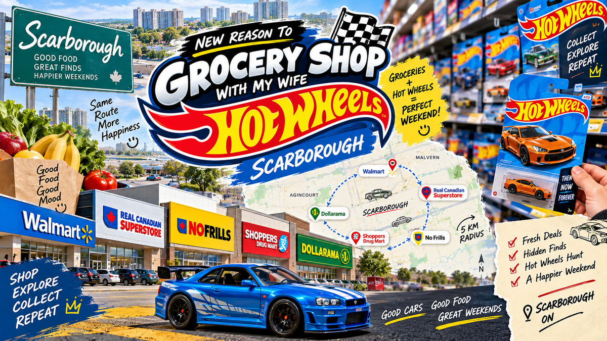 Scarborough买菜＋Hot Wheels打野：Walmart、RCSS、No Frills一次串起来