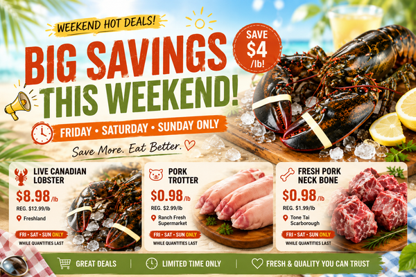 Toronto GTA Limited Day Deals This Week: Live Lobster $8.98/lb, Pork Feet $0.98/lb (May 29-June 4,2026)