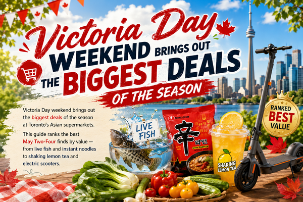 May Two-Four Grocery Deals in Toronto: Live Bass $13.99/lb, Noodles at Half Price — Long Weekend Shopping Guide (May15-21)