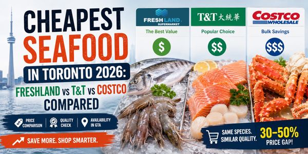 大多伦多买海鲜哪家最便宜？恒丰 vs 大统华 vs Costco 实测（2026）