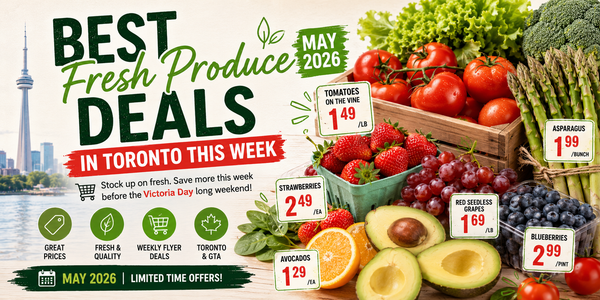 Best Fresh Produce Deals in Toronto This Week – May 2026