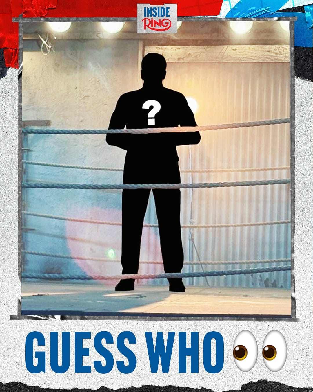 A silhouette of a person standing inside a boxing ring, the text says "GUESS WHO 👀"