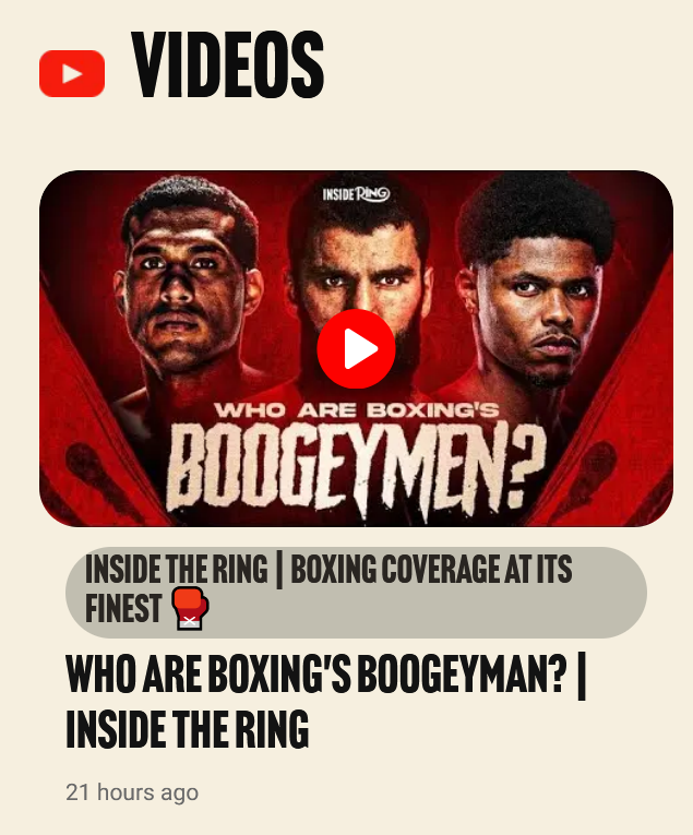 The video section on the front page of Ring Magazine's website. A video is titled "WHO ARE BOXING'S BOOGEYMAN?", the thumbnail does not make the same mistake and instead says "WHO ARE BOXING'S BOOGEYMEN?"