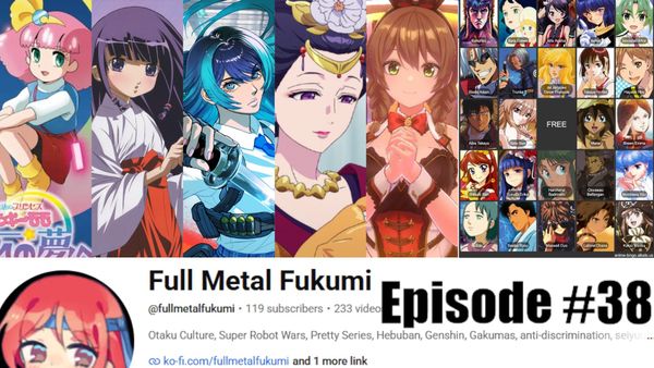 Full Metal Fukumi Episode 38 - The Minky Momo and Magical Girls to Kusuriya and Dream Club Pipeline, Seasoned With Dungeon Crawling