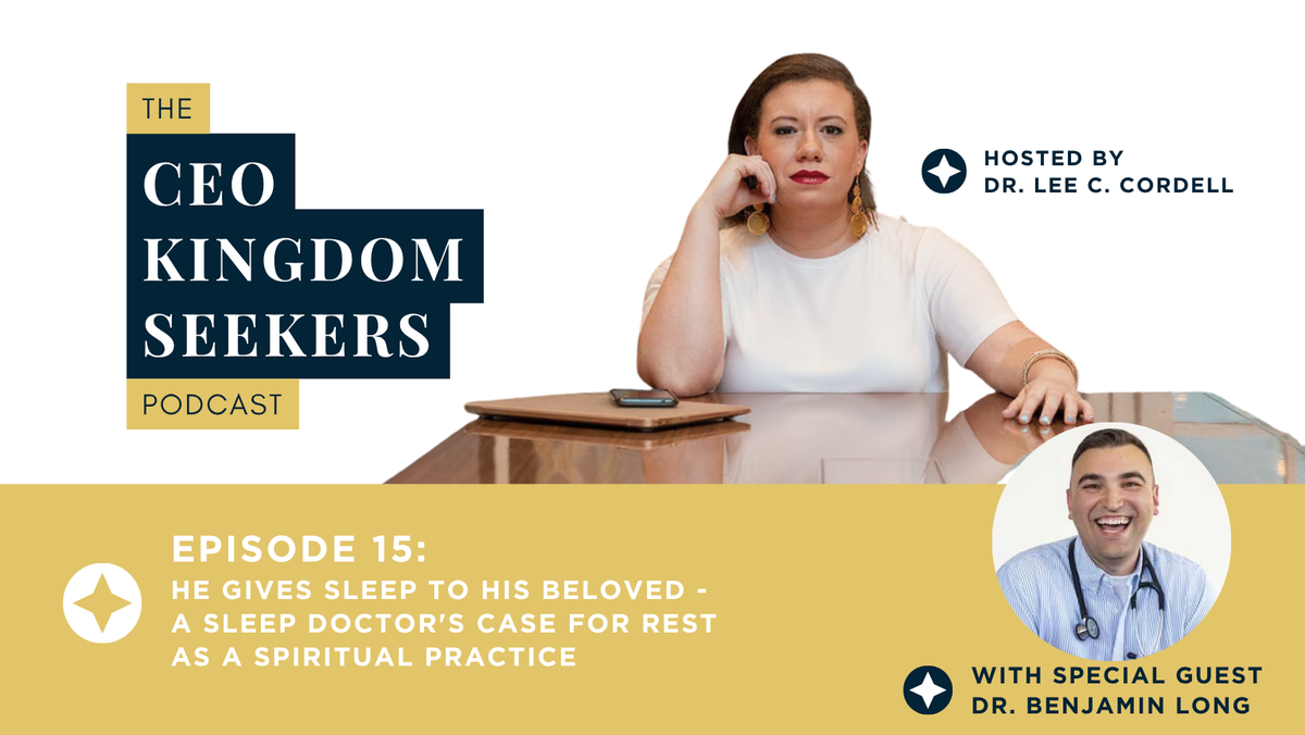 He Gives Sleep to His Beloved: What a Sleep Doctor Taught Me About Rest, Faith & Business