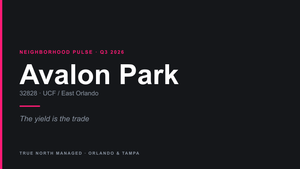 Avalon Park Rental Market Q3 2026: The Yield Is the Trade