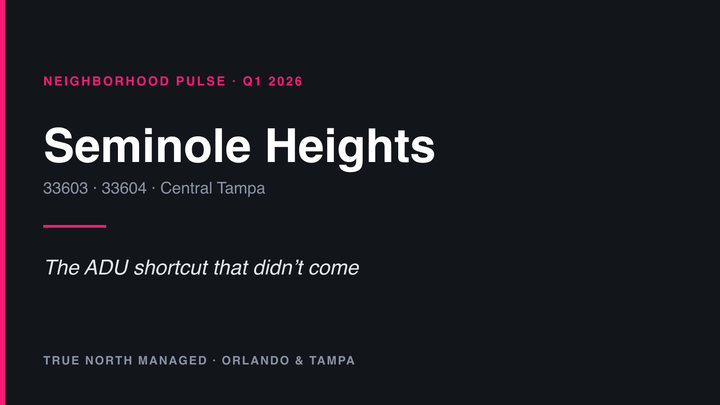 True North Managed neighborhood pulse cover: Seminole Heights, Q1 2026