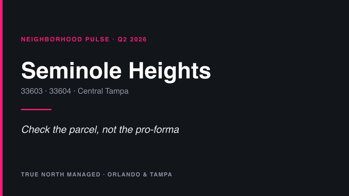 True North Managed neighborhood pulse cover: Seminole Heights, Q2 2026