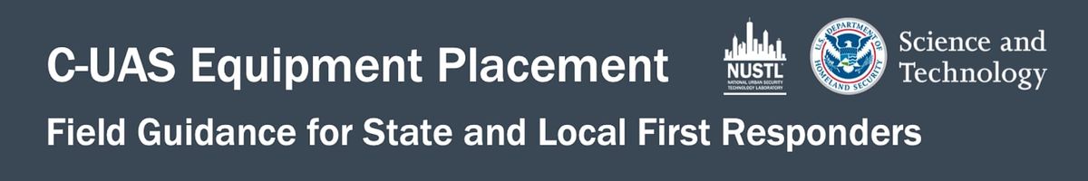 DHS Issues C-UAS Equipment Placement Field Guidance for First Responders