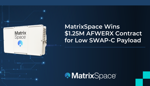 MatrixSpace Gets $1.25M AFWERX Open Topic SBIR Contract to Develop Low SWAP-C Multi-Function Payload