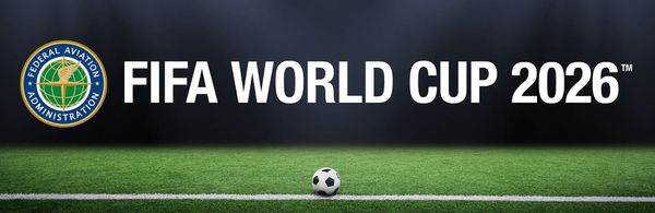FAA Establishes ‘No Drone Zones’ for FIFA World Cup 2026 Stadiums, Fan Events and Base Camps