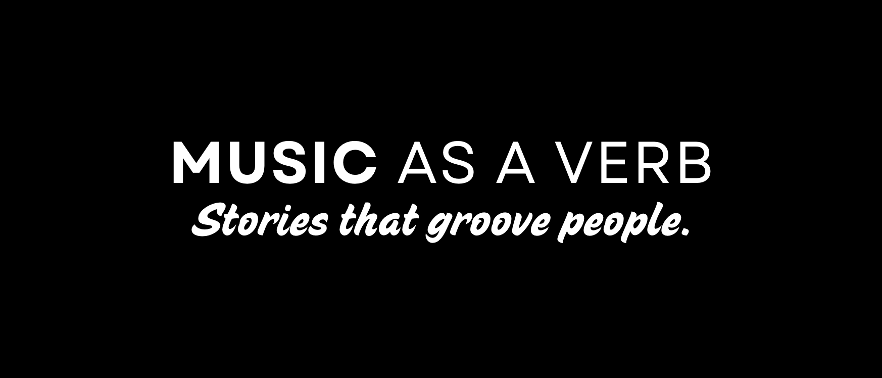Music As A Verb