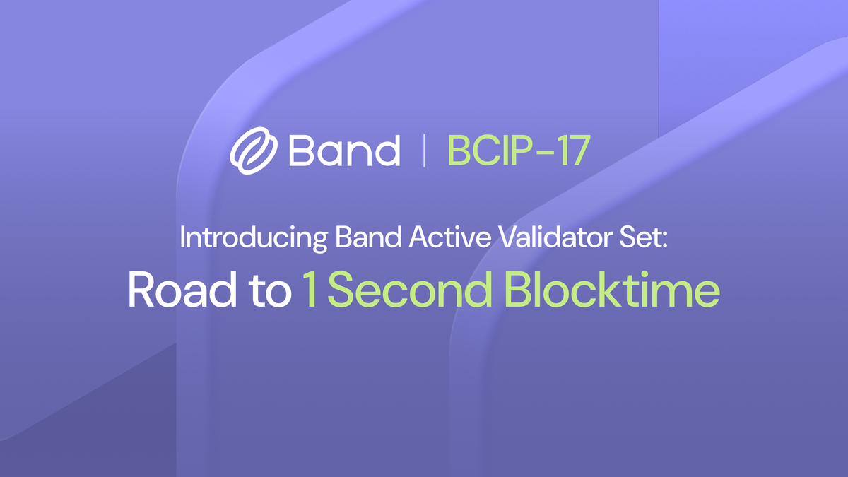 BCIP-17 | Introducing Band Active Validators Set: Road to 1-Second Blocktime