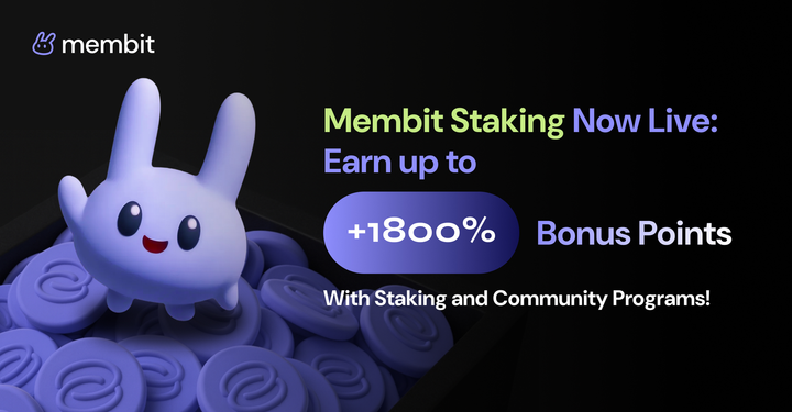 Membit Staking Now Live: Earn Up to 1800% Bonus Points With Staking and Community Programs!