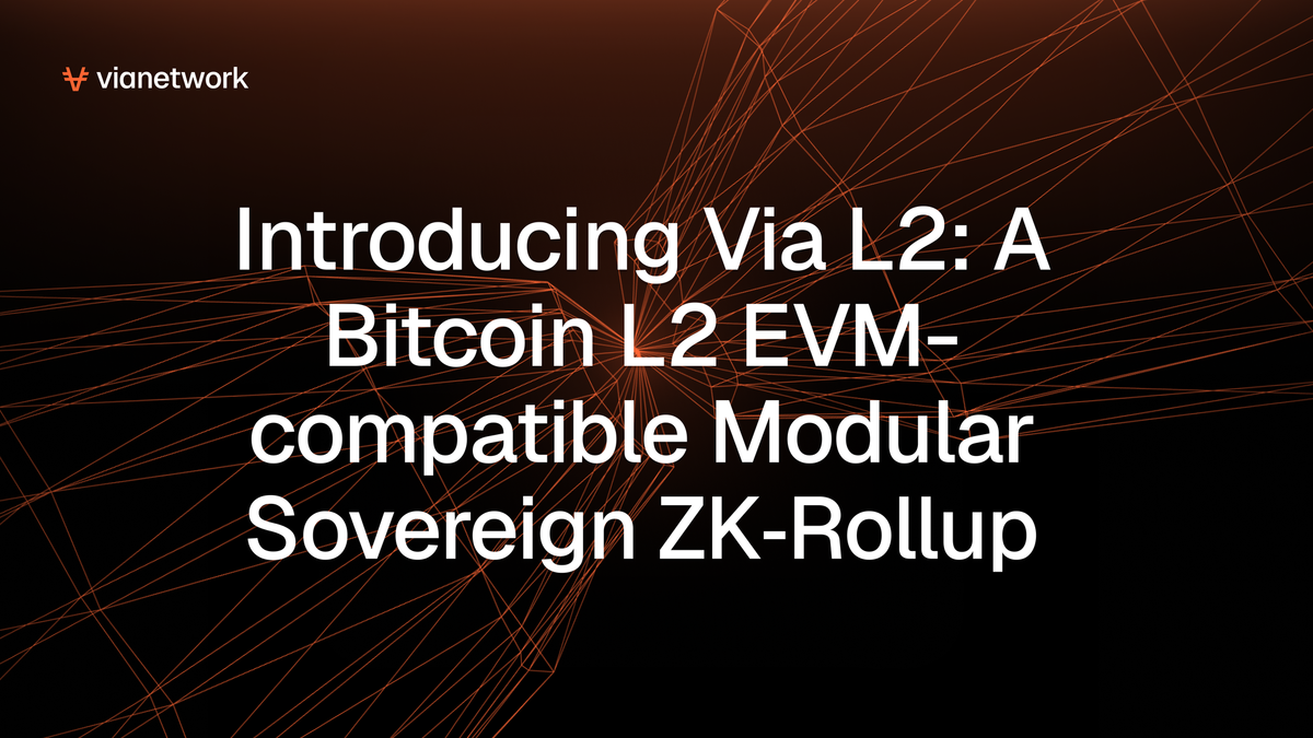 Introducing Via L2: A Bitcoin L2 EVM-compatible Modular Sovereign ZK‑Rollup