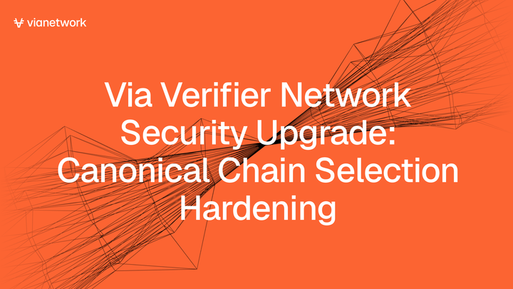 Via Verifier Network Security Upgrade: Canonical Chain Selection Hardening