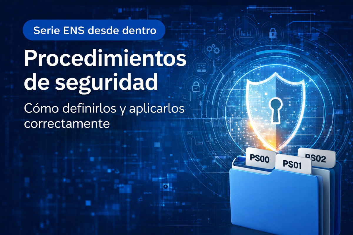 Procedimientos de seguridad en ENS - cómo definirlos y aplicarlos correctamente