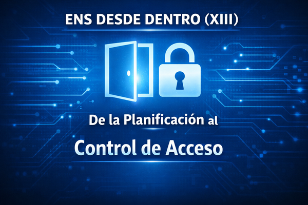 ENS desde dentro (XIII): transición de planificación a control de acceso representada con una puerta y un candado sobre fondo tecnológico azul.