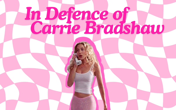In Defence of Carrie Bradshaw