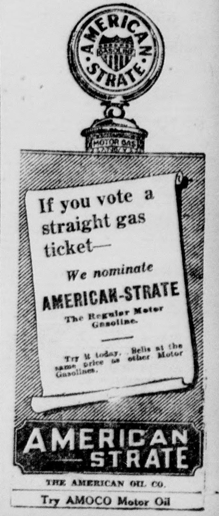 An advertisement from 1926 for American-Strate gasoline, utilizing a political campaign theme.  The ad features a vintage gas pump globe at the top with the words "American Strate" and a "Motor Gas" cap below it. The main body of the ad is styled like a vertical scroll or ballot, with text that reads:  "If you vote a straight gas ticket— We nominate AMERICAN-STRATE. The Regular Motor Gasoline. Try it today. Sells at the same price as other Motor Gasolines."  At the bottom, the American-Strate logo is displayed in a bold, dark banner, followed by "The American Oil Co." and a final call to action: "Try AMOCO Motor Oil." The entire image has a grainy, black-and-white newspaper texture typical of the early 20th century.