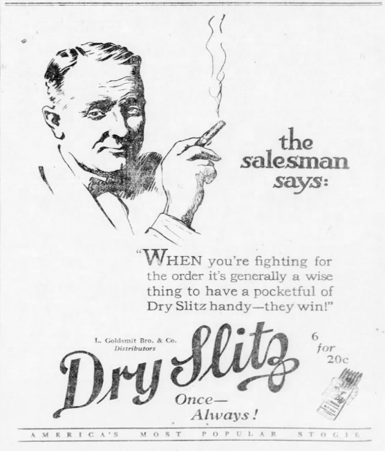 1920s "Dry Slitz" stogie ad featuring an illustration of a salesman holding a smoking cigar. Text reads "6 for 20c" and "America's Most Popular Stogie."