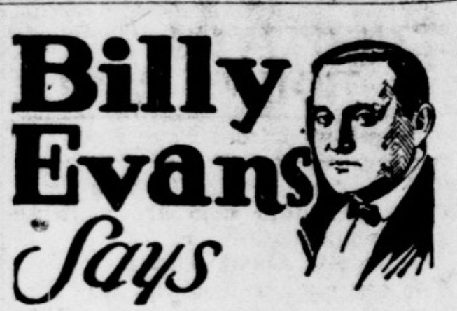 1920s newspaper graphic reading “Billy Evans Says” alongside an illustrated portrait of baseball umpire and columnist Billy Evans.