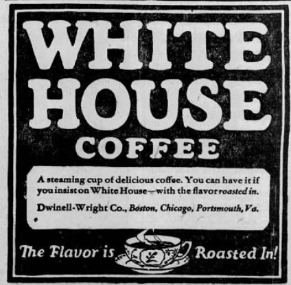 Vintage 1926 White House Coffee ad featuring bold lettering, a steaming cup illustration, and tagline “The flavor is roasted in,” by Dwinell-Wright Co.