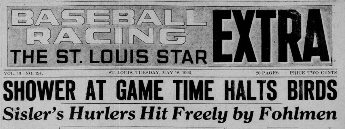 Front page of The St. Louis Star Baseball Racing Extra from May 18, 1926, featuring the headline “Shower at Game Time Halts Birds.”