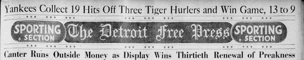 1926 Detroit Free Press sporting section front page featuring the Yankees’ 13–9 victory over the Tigers and Preakness Stakes coverage.